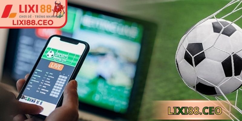 Kèo nhà cái Lixi88 giúp quan sát mọi yếu tố ảnh hưởng