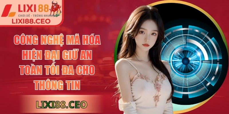 LIXI88 | LIXI 88 | Link Đăng Nhập Trang Chủ Nhà Cái LIXI88.COM 11/2025 30 Công nghệ mã hóa hiện đại giữ an toàn tối đa cho thông tin