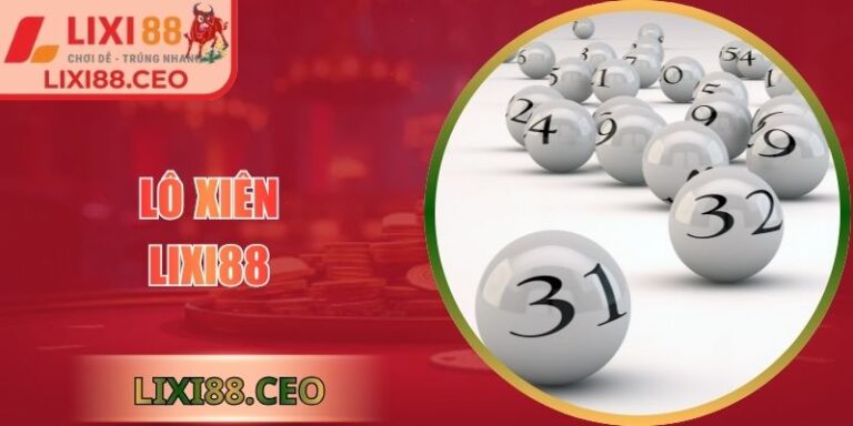 Lô xiên Lixi88