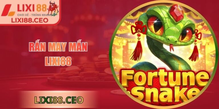Rắn May Mắn Lixi88 - Hành Trình Nổ Hũ Rực Rỡ May Mắn 2 Rắn May Mắn Lixi88