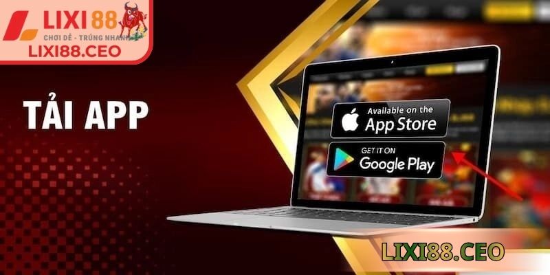 Truy cập nhanh, thao tác mượt, trải nghiệm đa dạng với tải app Lixi88
