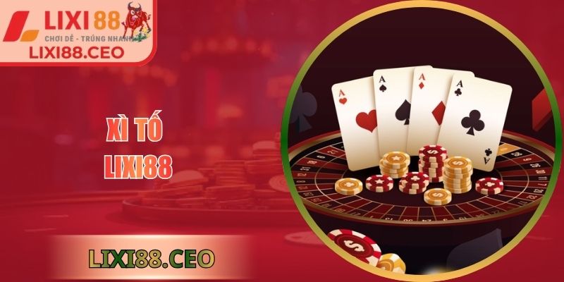 Xì Tố Lixi88 Khám Phá Luật Chơi, Điểm Số, Chiến Thuật 1 Xì tố Lixi88
